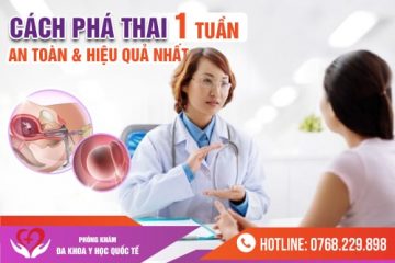 1 tuần tuổi phá thai được không? Địa chỉ phá thai an toàn Tại Hà Nội năm 2025